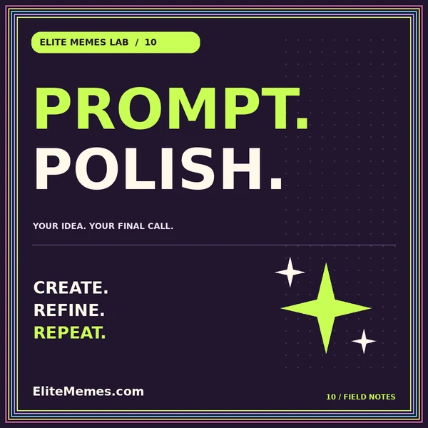 Neon PROMPT. POLISH. typography card with an original spark illustration and EliteMemes.com pinstripe frame.